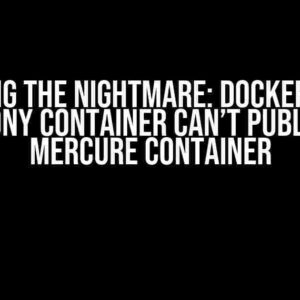 Solving the Nightmare: Docker PHP – Symfony Container Can’t Publish to Mercure Container