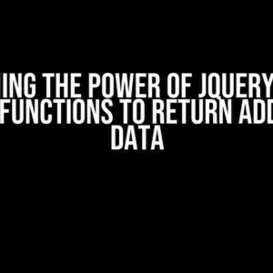 Unleashing the Power of jQuery: How to Modify Functions to Return Additional Data